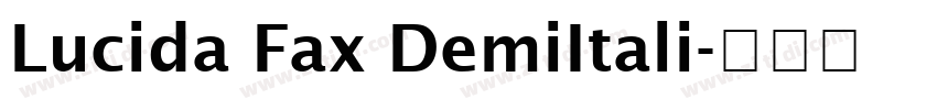 Lucida Fax DemiItali字体转换